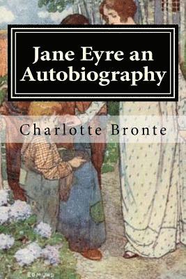 Jane Eyre an Autobiography: Illustrated 1