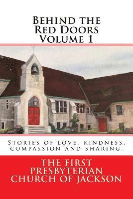 First Presbyterian Church, Grant F. C. Gillard - Behind the Red Doors Volume 1: Stories of Love, Kindness, Compassion and Sharing, Häftad