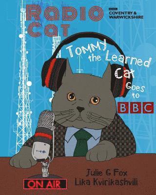 Radio Cat: Tommy the Learned Cat Goes to BBC: 95th Anniversary of BBC's 1st Radio Broadcast 1