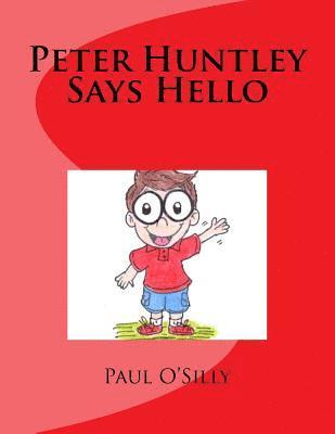 Peter Huntley Says Hello 1