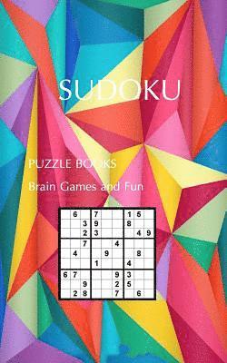 bokomslag SUDOKU PUZZLE BOOKS Brain Games and Fun: Sudoku Puzzles Easy Medium Hard