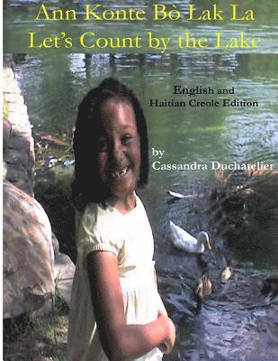 bokomslag Ann Konte Bò Lak La / Let's Count by the Lake: English / Haitian Creole Edition