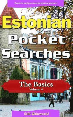 bokomslag Estonian Pocket Searches - The Basics - Volume 4: A Set of Word Search Puzzles to Aid Your Language Learning