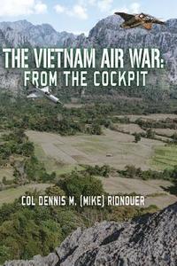 bokomslag The Vietnam Air War: From The Cockpit