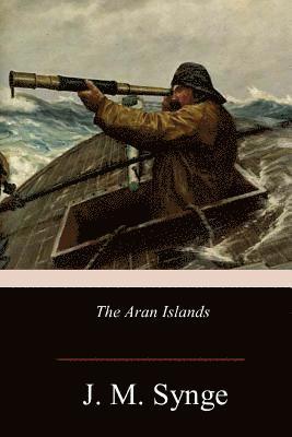 J. M. Synge - The Aran Islands, Häftad