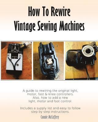 How To Rewire Vintage Sewing Machines 1