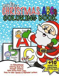 bokomslag My First Christmas ABC Coloring Book: Christmas Activity Book For Kids: Educational Christmas Gift Idea For Little Boys & Girls; 50+ Pages Of ABC Colo