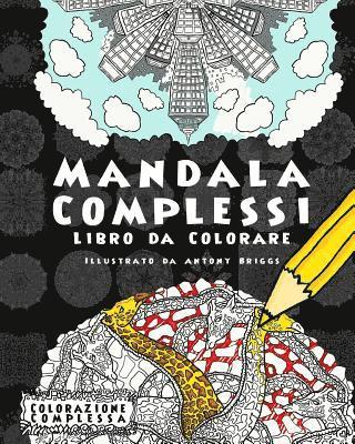 bokomslag Mandala Complessi - Libro da Colorare: Divertimento aper adulti e bambini