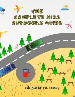 The Complete Kids Outdoors Guide: (coloring Book for Toddlers and Kids Showing 31 Public Signs for Kids' Social Orientation & Integration) 1