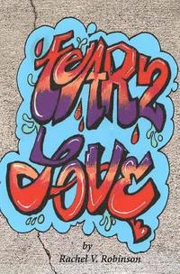 bokomslag Fear To Love: Based on a true story