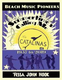 bokomslag Summertime's Calling Me - The Catalinas 1957 - 2019
