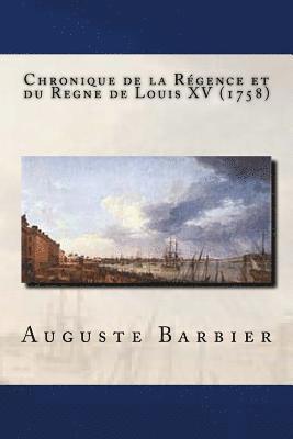 bokomslag Chronique de la Régence et du Regne de Louis XV (1758)