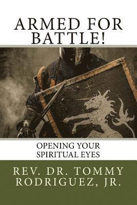 Armed For Battle!: Opening Your Spiritual Eyes 1