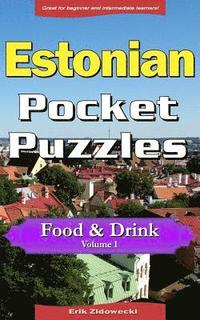bokomslag Estonian Pocket Puzzles - Food & Drink - Volume 1: A Collection of Puzzles and Quizzes to Aid Your Language Learning