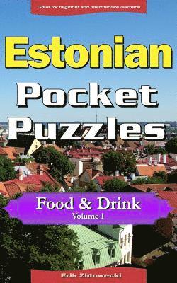 bokomslag Estonian Pocket Puzzles - Food & Drink - Volume 1: A Collection of Puzzles and Quizzes to Aid Your Language Learning