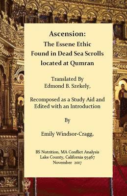 Ascension: The Essene Ethic: Found in Dead Sea Scrolls Located at Qumran 1