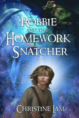 Christine Lam - Robbie and the Homework Snatcher, Häftad