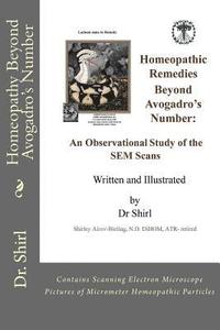 bokomslag Homeopathy Beyond Avogadro's Number: An Observational Study of the SEM Scans of High Potency Homeopathic Particles