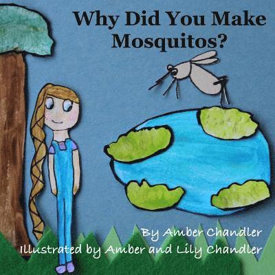 Why Did You Make Mosquitos? 1