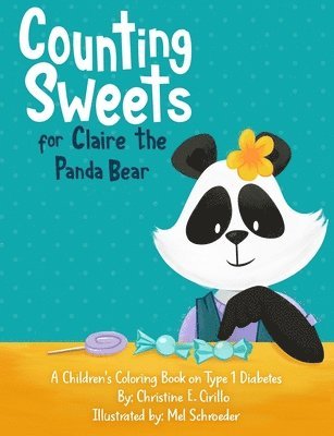 Counting Sweets for Claire the Panda Bear: A Children's Coloring Book on Type 1 Diabetes