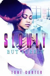 bokomslag Slowly but Surely (Peace In The Storm Publishing Presents)