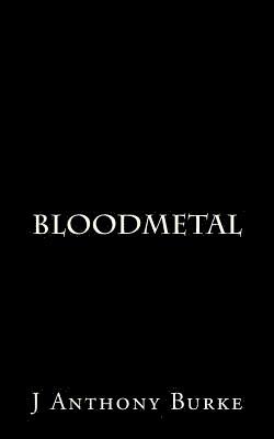 J. Anthony Burke - BloodMetal, Häftad