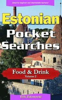 bokomslag Estonian Pocket Searches - Food & Drink - Volume 2: A Set of Word Search Puzzles to Aid Your Language Learning