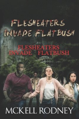 Flesh-Eater's Invade Flatbush 1