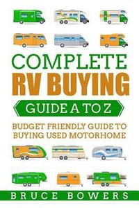 bokomslag Complete RV Buying Guide A to Z: Budget Friendly Guide to Buying Used Motorhome