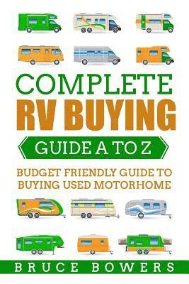 bokomslag Complete RV Buying Guide A to Z: Budget Friendly Guide to Buying Used Motorhome