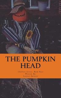 bokomslag The Pumpkin Head: Chillers Series: Book Four