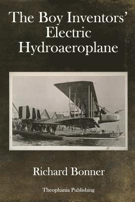 Richard Bonner - The Boy Inventors' Electric Hydroaeroplane, Häftad. Tillgänglighet: Lägg i varukorg