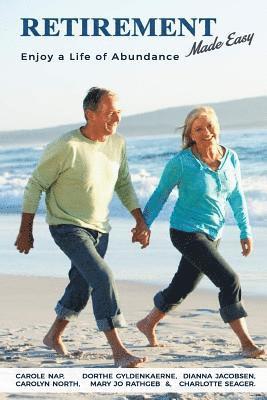 Retirement Made Easy: Live a Life of Abundance 1