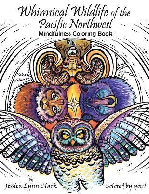 bokomslag Whimsical Wildlife of the Pacific Northwest: Mindfulness Coloring Book: Whimsical Wildlife of the Pacific Northwest: Mindfulness Coloring Book