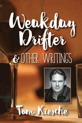 Weakday Drifter & Other Writings 1