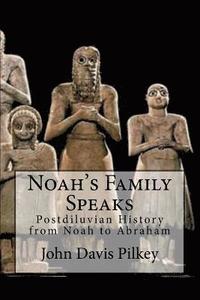 bokomslag Noah's Family Speaks: Postdiluvian History from Noah to Abraham