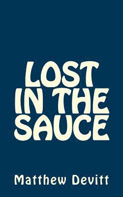 Matthew Devitt - Lost in the Sauce, Häftad