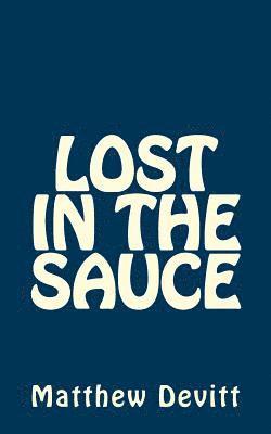 Lost in the Sauce 1