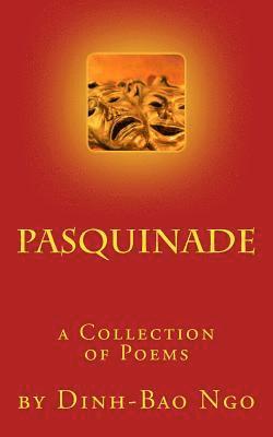 Dinh-Bao Ngo - Pasquinade: A Collection of Poems by Dinh-Bao Ngo, Häftad