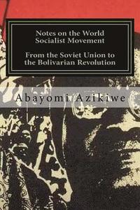 bokomslag Notes on the World Socialist Movement: From the Soviet Union to the Bolivarian Revolution