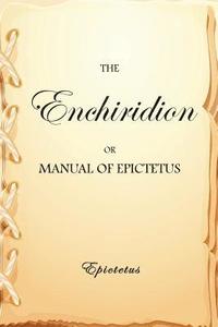 bokomslag The Enchiridion, or Manual of Epictetus