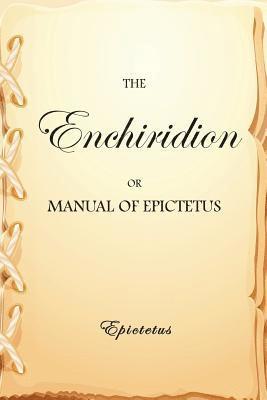 The Enchiridion, or Manual of Epictetus 1