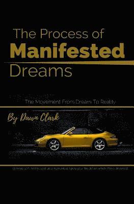 bokomslag The Process of Manifested Dreams: The movement from dream to reality