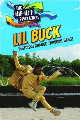Kate Mikoley - Lil Buck: Inspiring Change Through Dance, Häftad