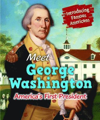 Jane Katirgis, Tracie Egan - Meet George Washington: America's First President, Häftad