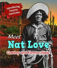 bokomslag Meet Nat Love: Cowboy and Former Slave