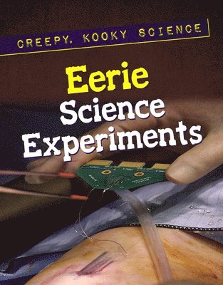 Terri Kaye Duncan - Eerie Science Experiments, Inbunden