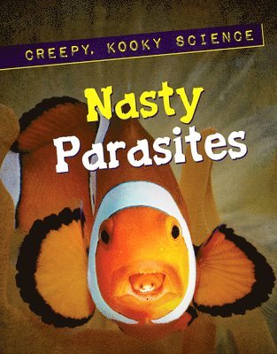 Roxanne Troup - Nasty Parasites, Inbunden