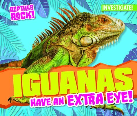 Elise Tobler - Iguanas Have an Extra Eye!, Inbunden