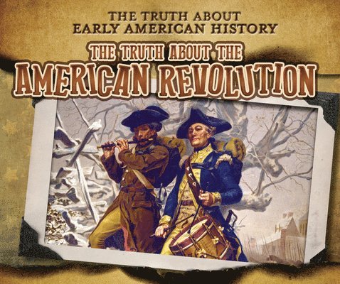 Charlotte Taylor - The Truth about the American Revolution, Inbunden. Tillgänglighet: Lägg i varukorg